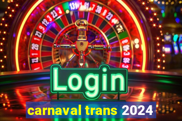 carnaval trans 2024