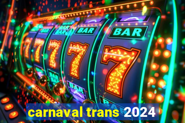 carnaval trans 2024