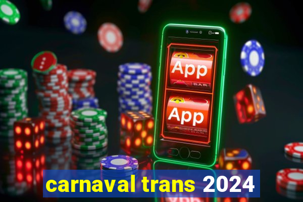 carnaval trans 2024