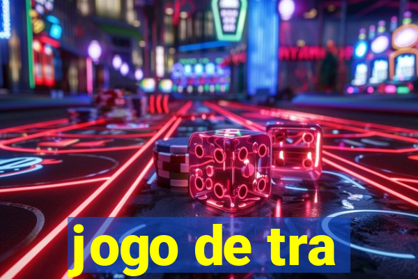 jogo de tra