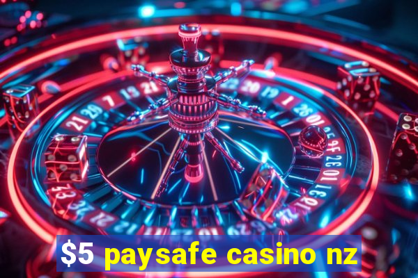 $5 paysafe casino nz