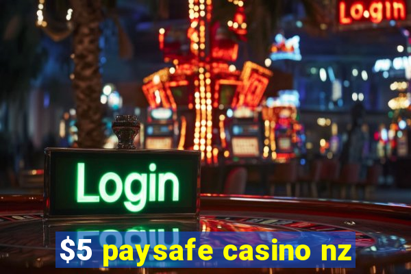 $5 paysafe casino nz