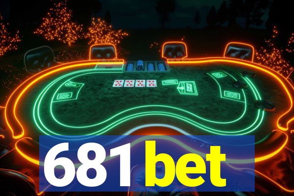 681 bet