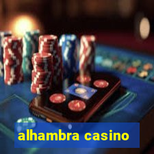 alhambra casino