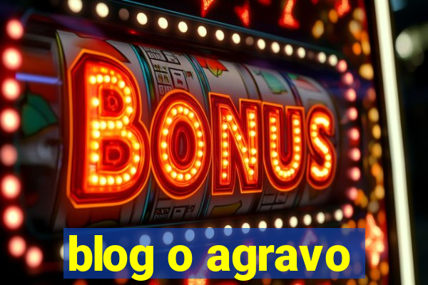 blog o agravo