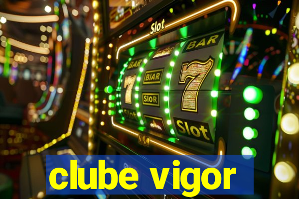 clube vigor