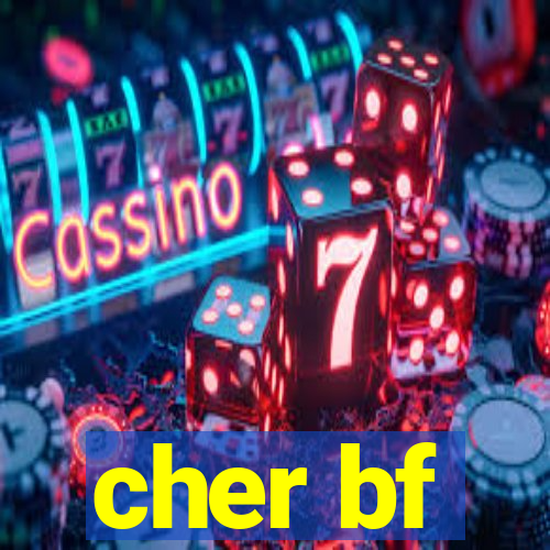 cher bf