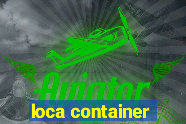 loca container