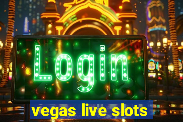 vegas live slots