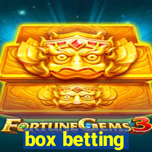 box betting