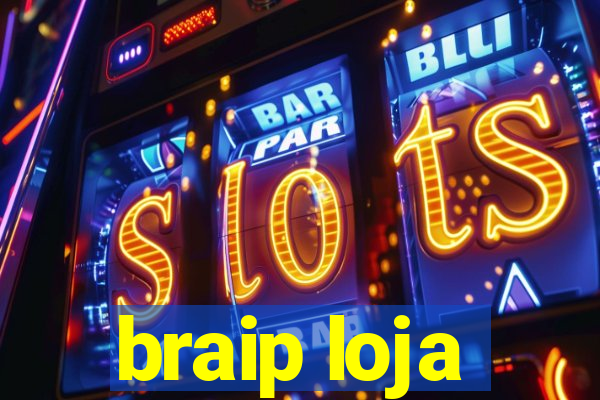 braip loja