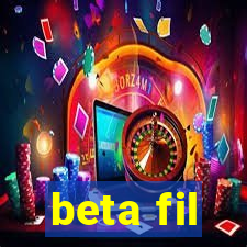 beta fil