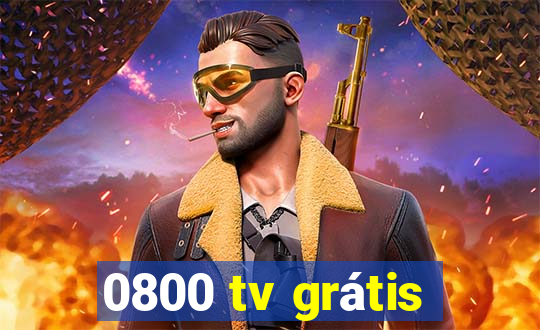 0800 tv grátis