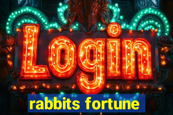 rabbits fortune