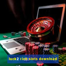 luck2 rich slots download