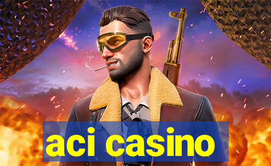 aci casino