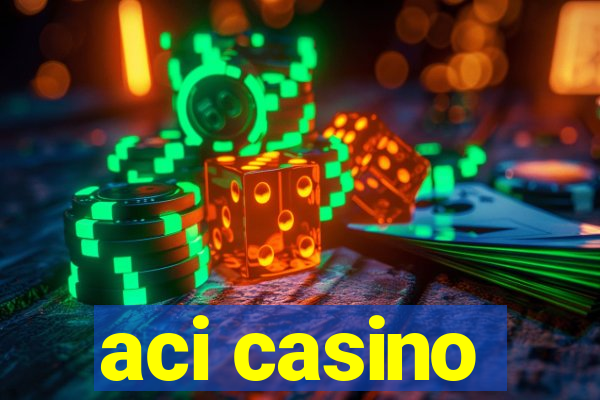 aci casino