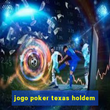 jogo poker texas holdem