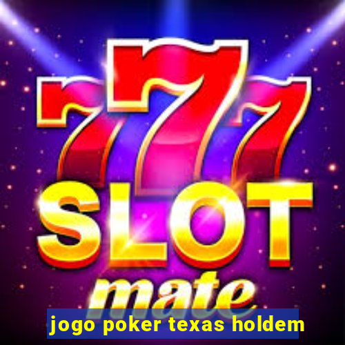 jogo poker texas holdem