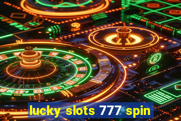 lucky slots 777 spin