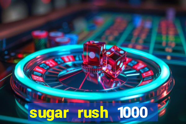 sugar rush 1000 slot demo