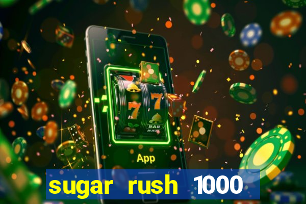 sugar rush 1000 slot demo