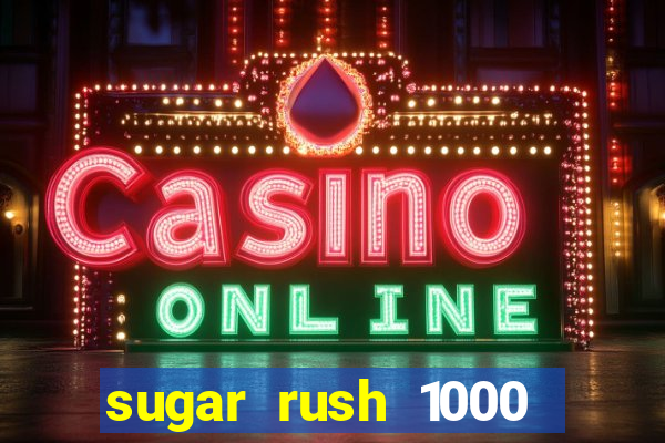 sugar rush 1000 slot demo