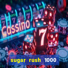 sugar rush 1000 slot demo