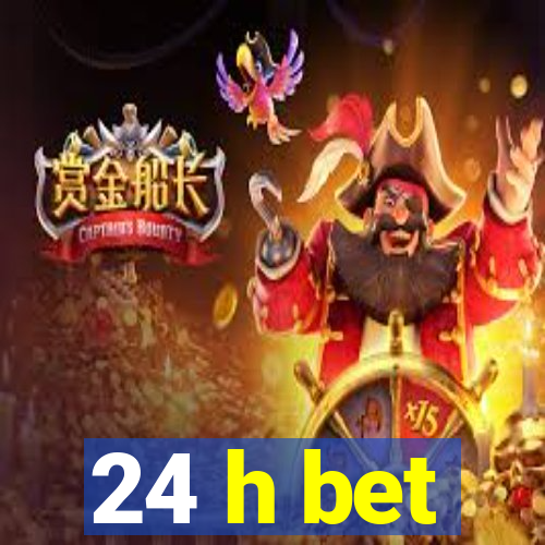 24 h bet