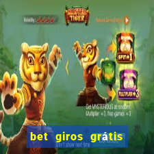 bet giros grátis sem depósito