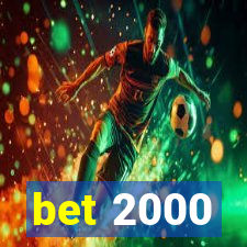 bet 2000