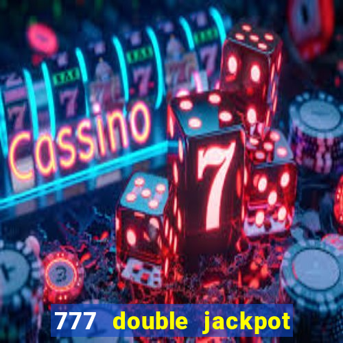 777 double jackpot slot machine