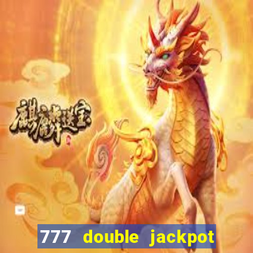 777 double jackpot slot machine