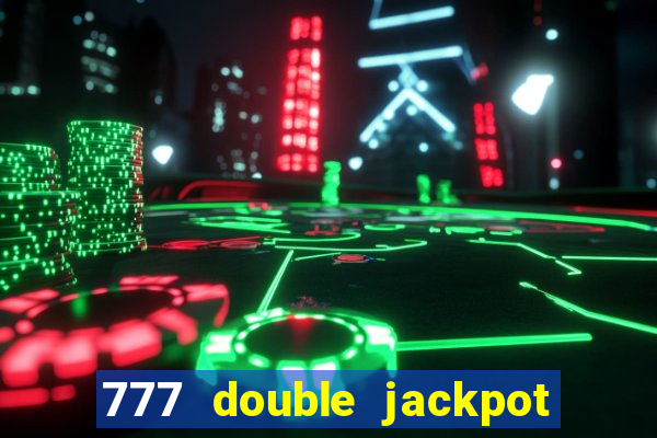 777 double jackpot slot machine