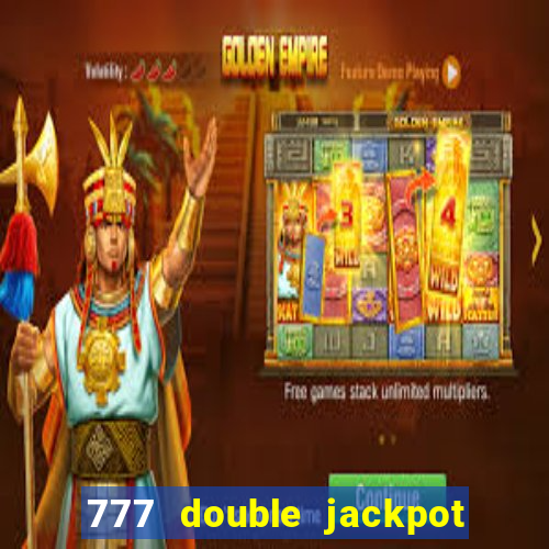 777 double jackpot slot machine