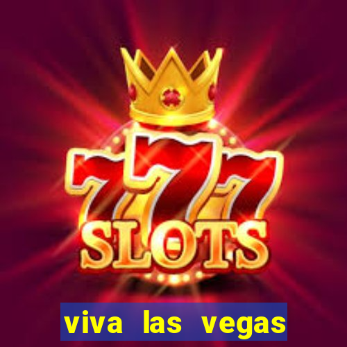 viva las vegas classic slot