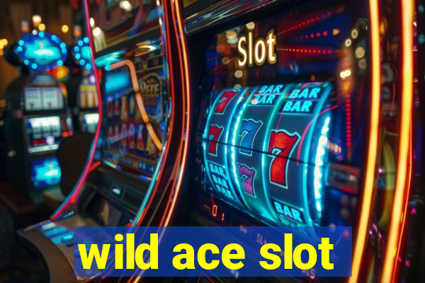 wild ace slot