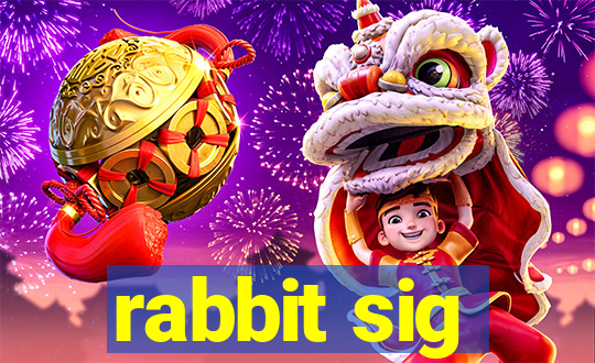 rabbit sig