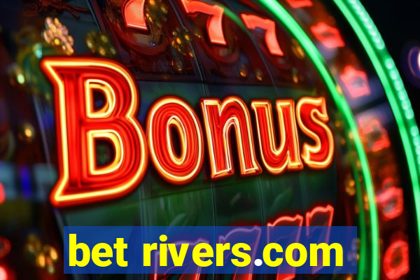 bet rivers.com