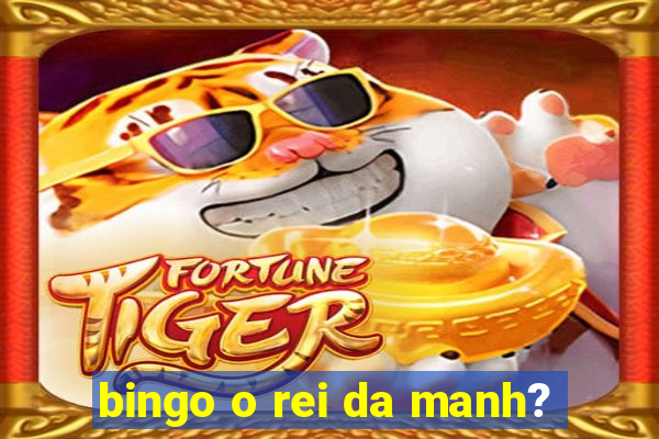 bingo o rei da manh?