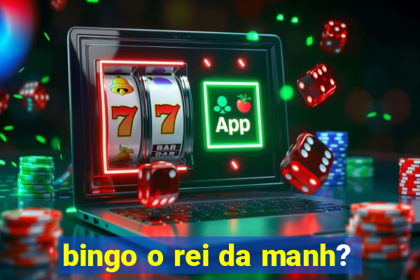 bingo o rei da manh?