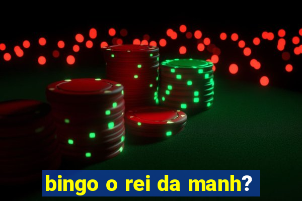 bingo o rei da manh?