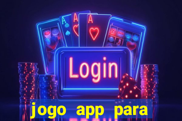 jogo app para ganhar dinheiro