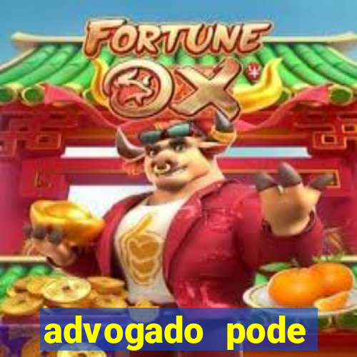 advogado pode patrocinar time de futebol