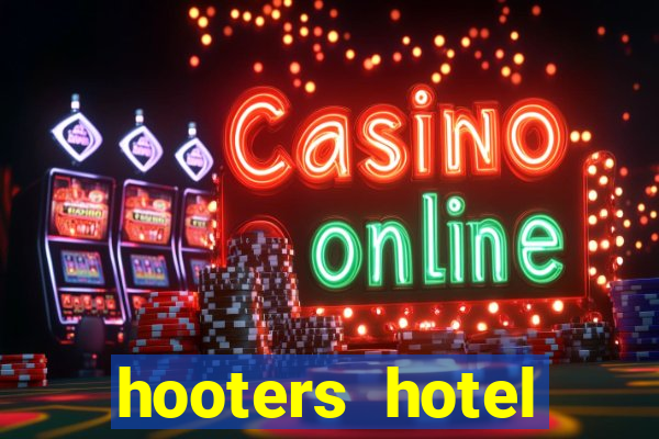 hooters hotel casino las vegas