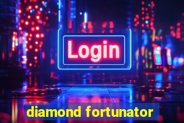 diamond fortunator