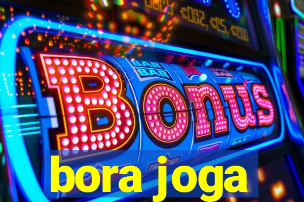 bora joga