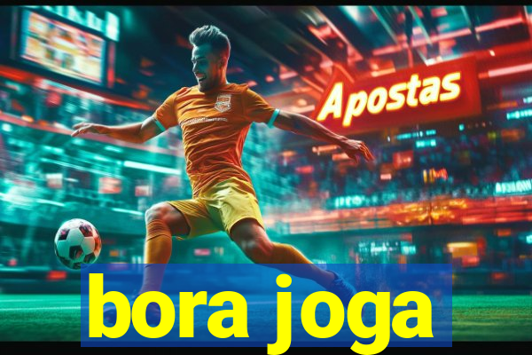 bora joga