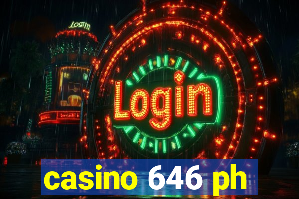 casino 646 ph