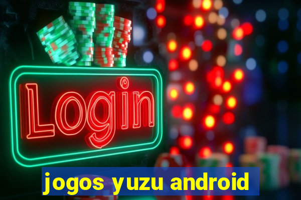 jogos yuzu android